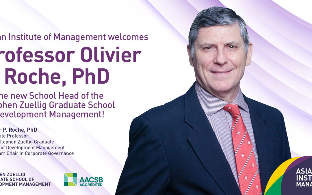 The Stephen Zuellig Graduate School of Development Management (SZSDM) Welcomes New School Head Olivier Roche, PhD